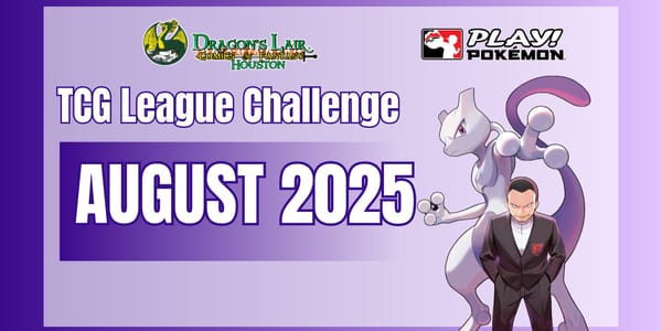 Dragon's Lair August TCG League Challenge
